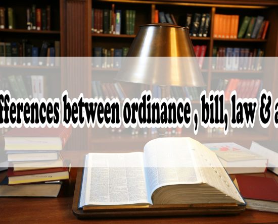 Ordinance, Bill, Law & Act